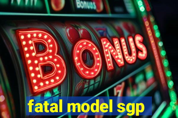 fatal model sgp